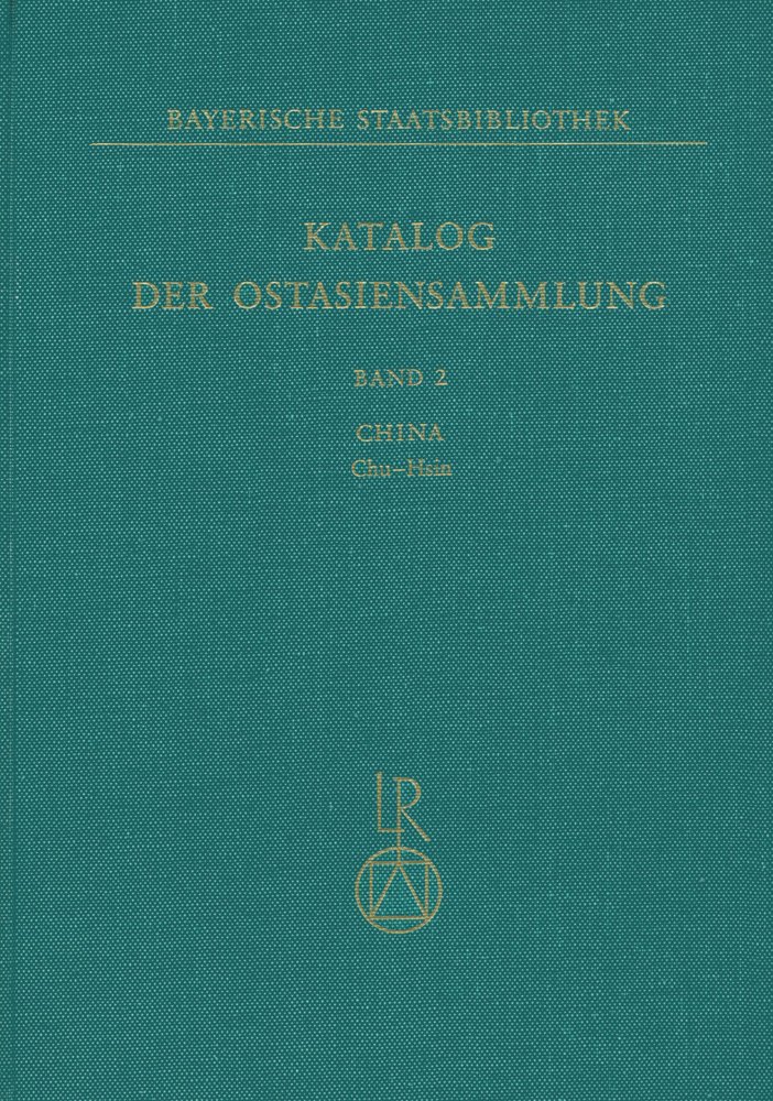 Katalog der Ostasiensammlung, Bd. 2 China, ChuHsin (BSBKatalog der