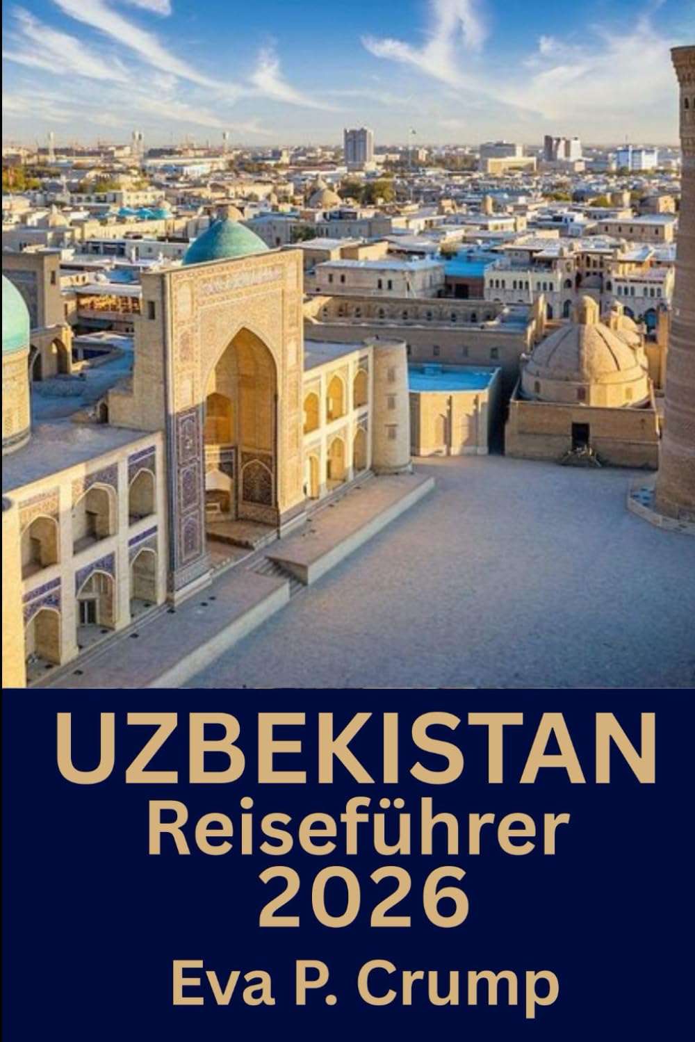 Usbekistan: Reisen durch Zeit und Geschmack: Ihr persönliches Abenteuer durch Usbekistan