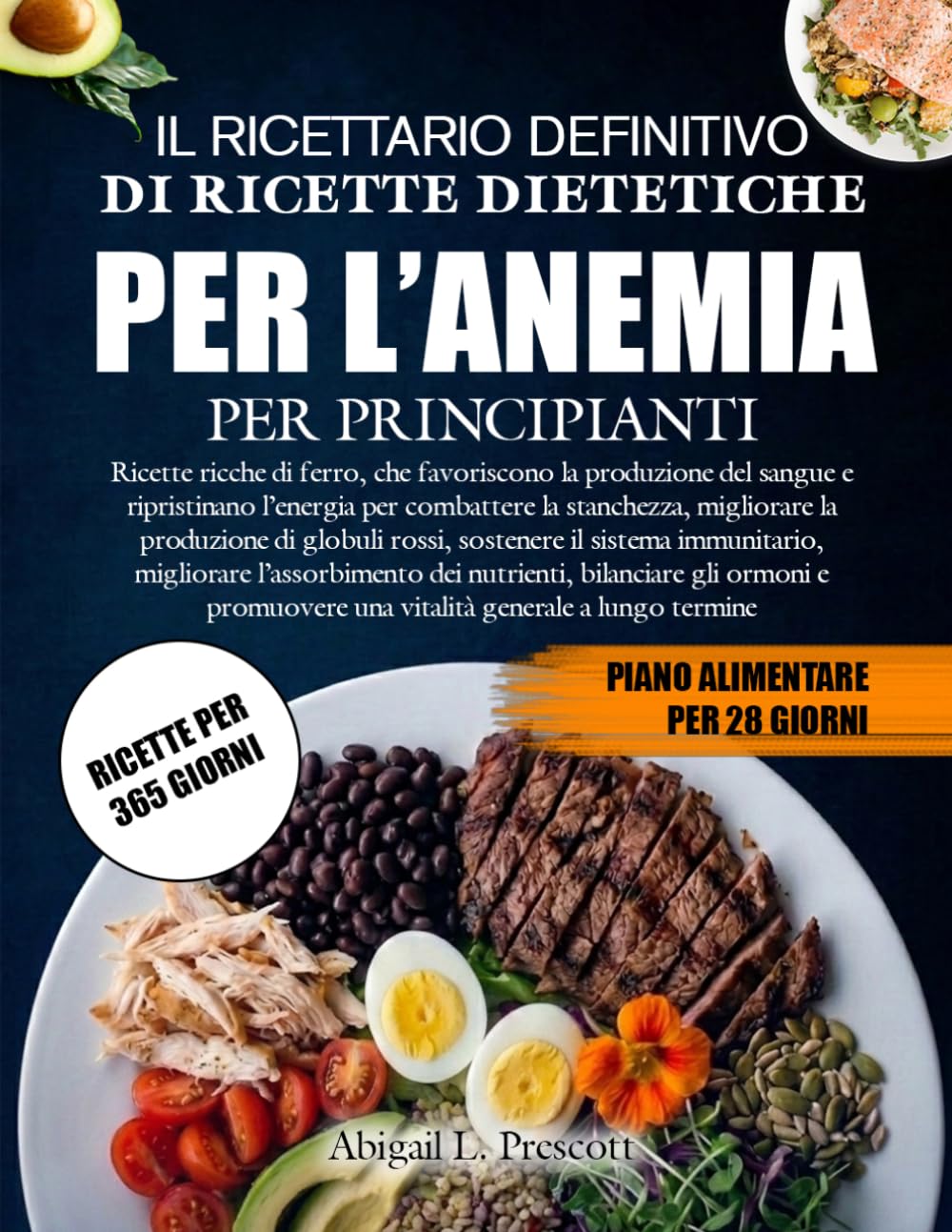 IL RICETTARIO DEFINITIVO DI RICETTE DIETETICHE PER L’ANEMIA PER PRINCIPIANTI: Ricette ricche di ferro, che favoriscono la produzione del sangue e ... la produzione di globuli rossi, sostenere