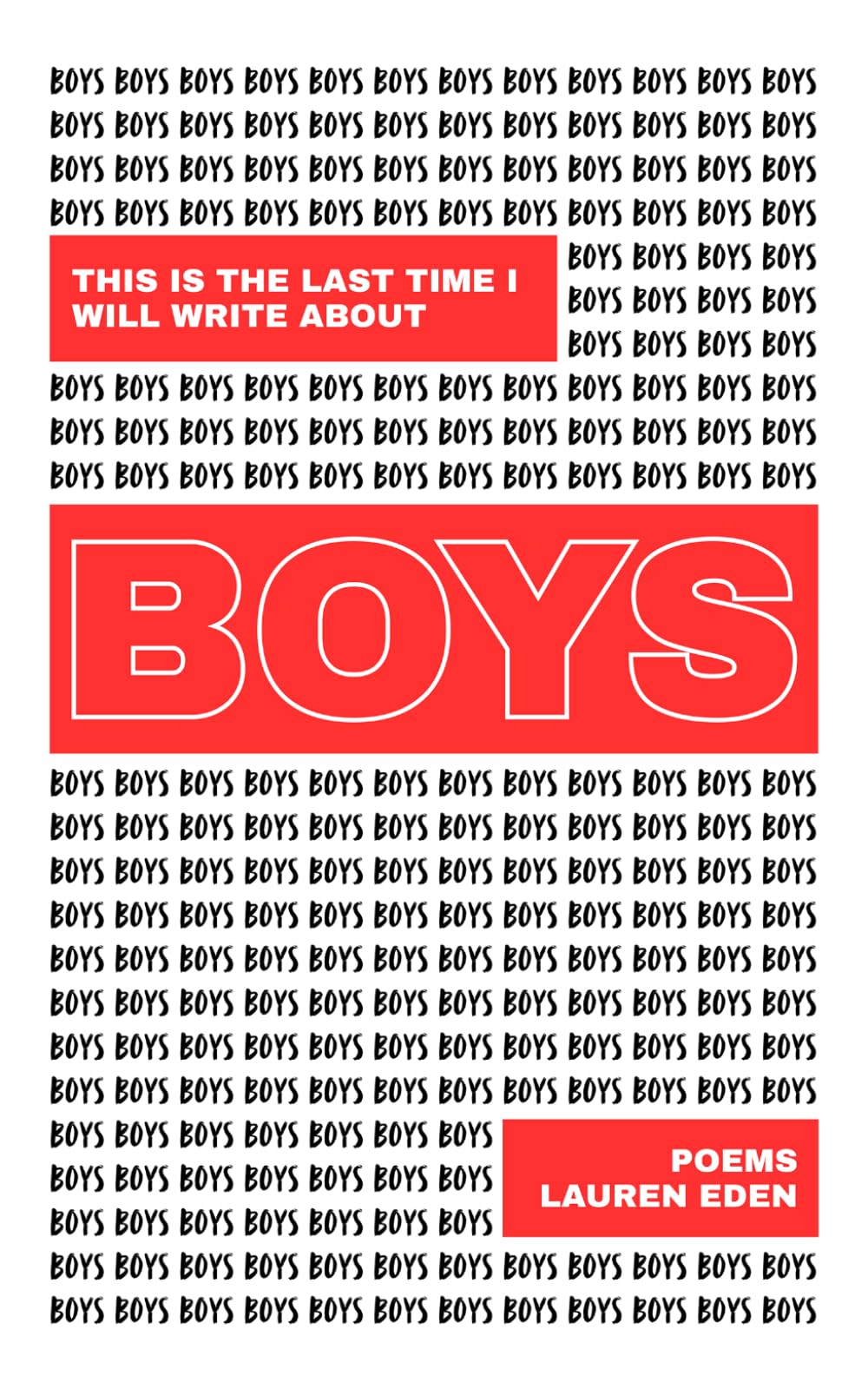 This Is The Last Time I Will Write About Boys: Poems