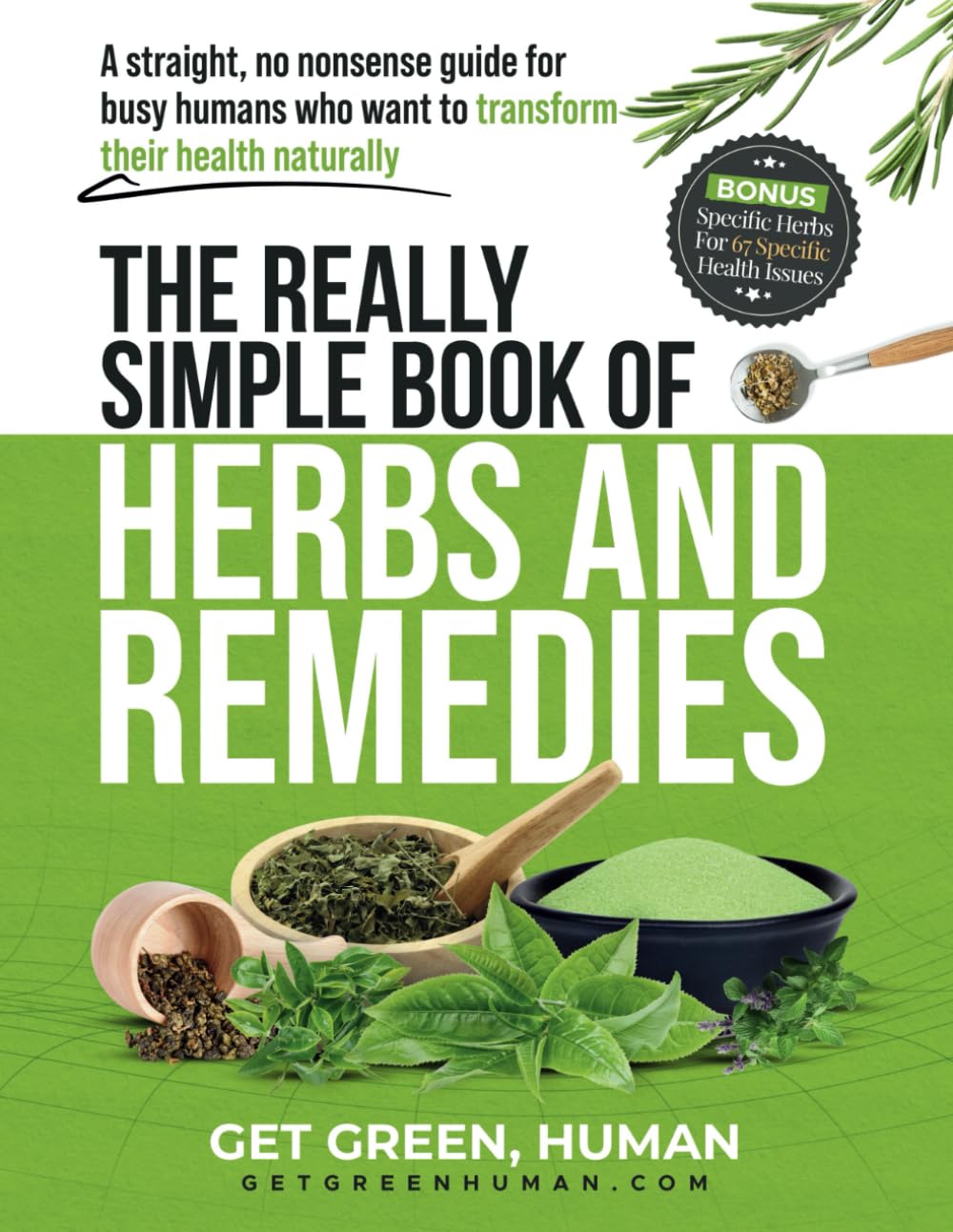 The Really Simple Book of Herbs and Remedies: A straightforward, no nonsense guide for busy humans who want to transform their health naturally      Paperback – December 28, 2023