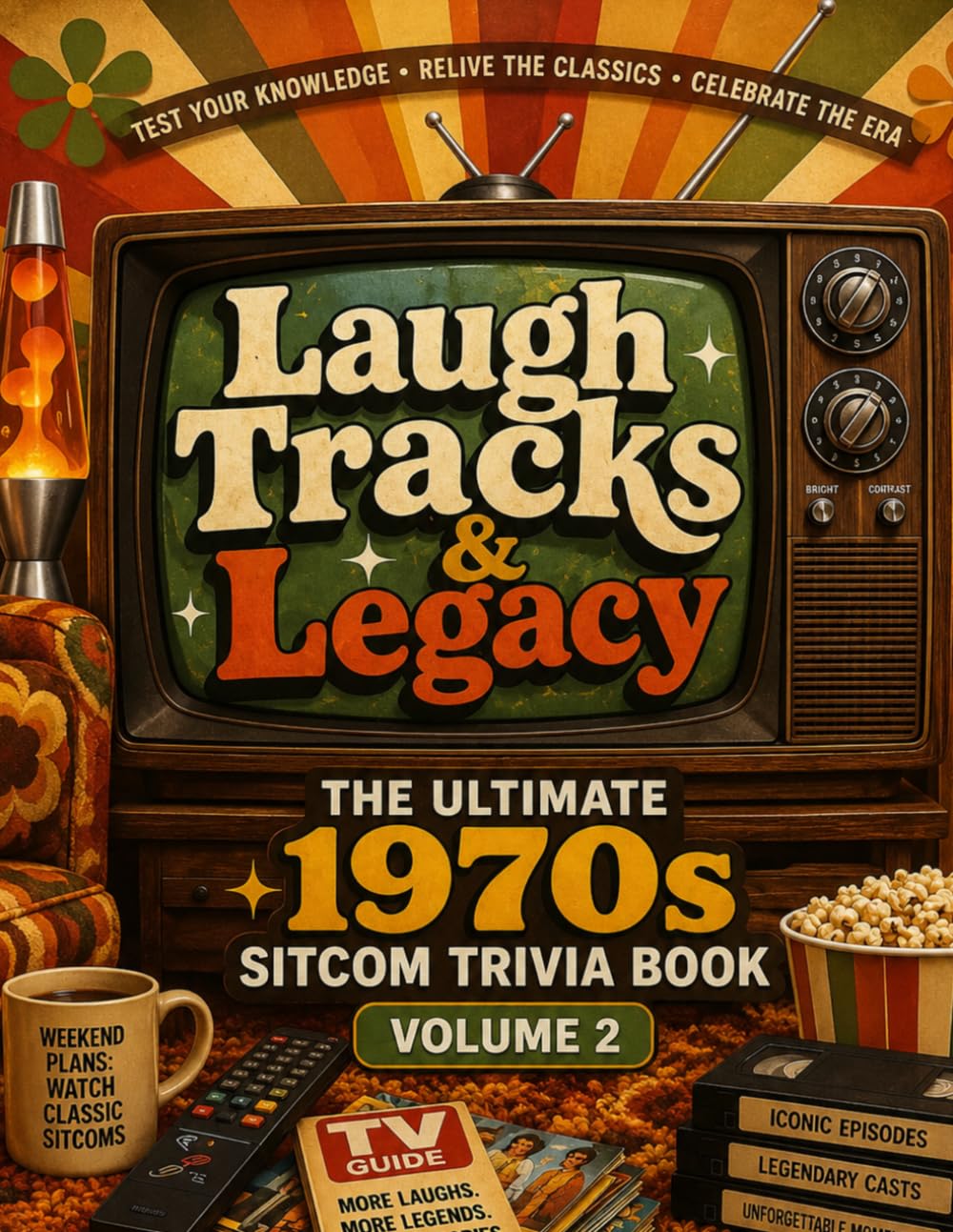 Laugh Track & Legacy: 1970s Sitcom Trivia Quiz Book (Volume 2): 250+ Multiple Choice Questions on Classic TV Shows, Characters, Catchphrases, and Cultural Moments