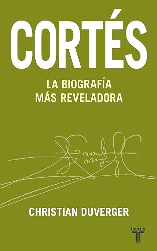 Cortés, la biografia mas reveladora