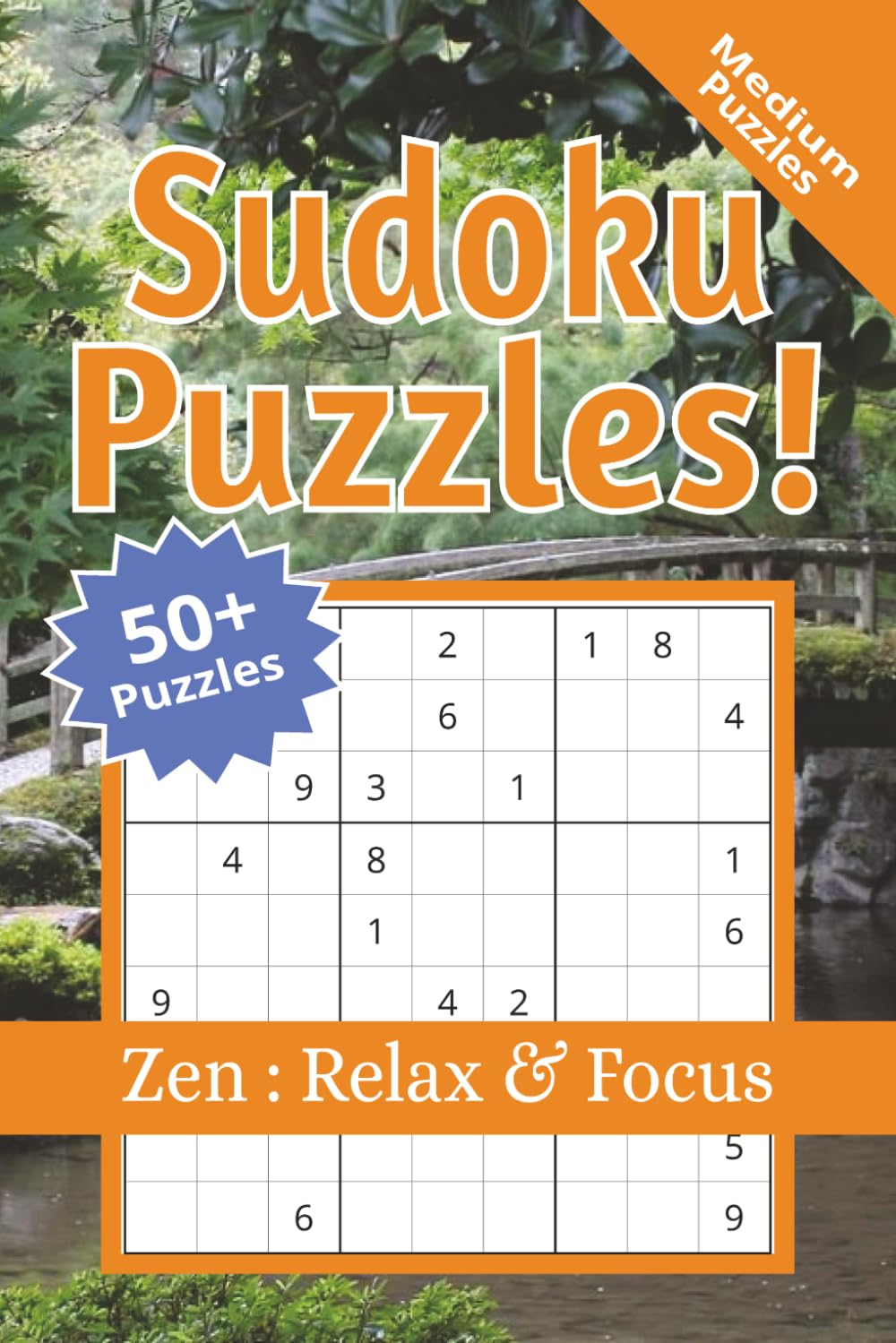 Sudoku Puzzle Book: Sudoku Puzzle Book: Medium Sudoku Puzzles for Zen | Help Calm the Mind, Relax and Focus | 6x9 inches, 110 pages | 50+ Puzzles | Solutions Included