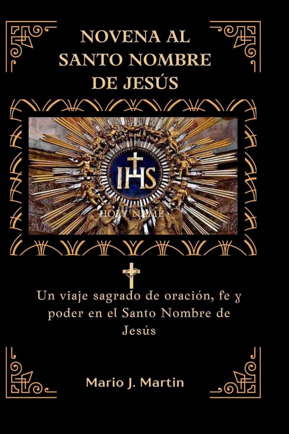 NOVENA AL SANTO NOMBRE DE JESÚS: Un viaje sagrado de oración, fe y poder en el Santo Nombre de Jesús