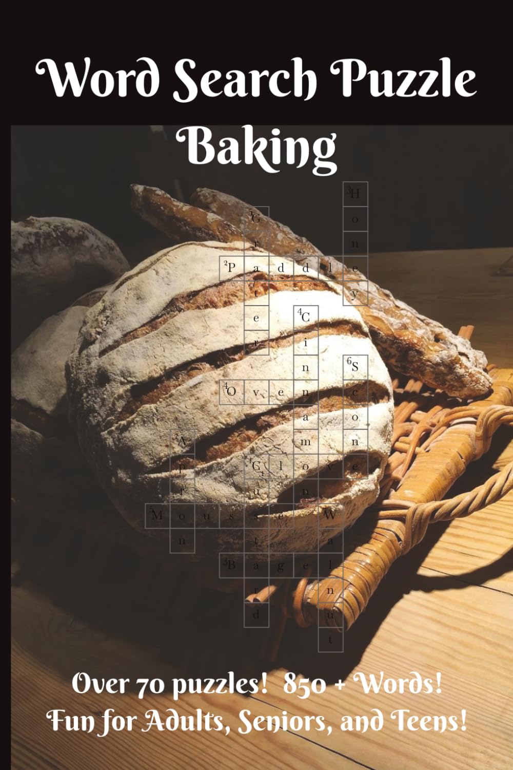Crossword Puzzle Baking: about Baked Foods, Utensils, and Ingredients | 6X9 inches | 75 puzzles | 850 + Clues | Great for Seniors, Adults and Teens! | Gift for Vacations, Holidays and Relaxation