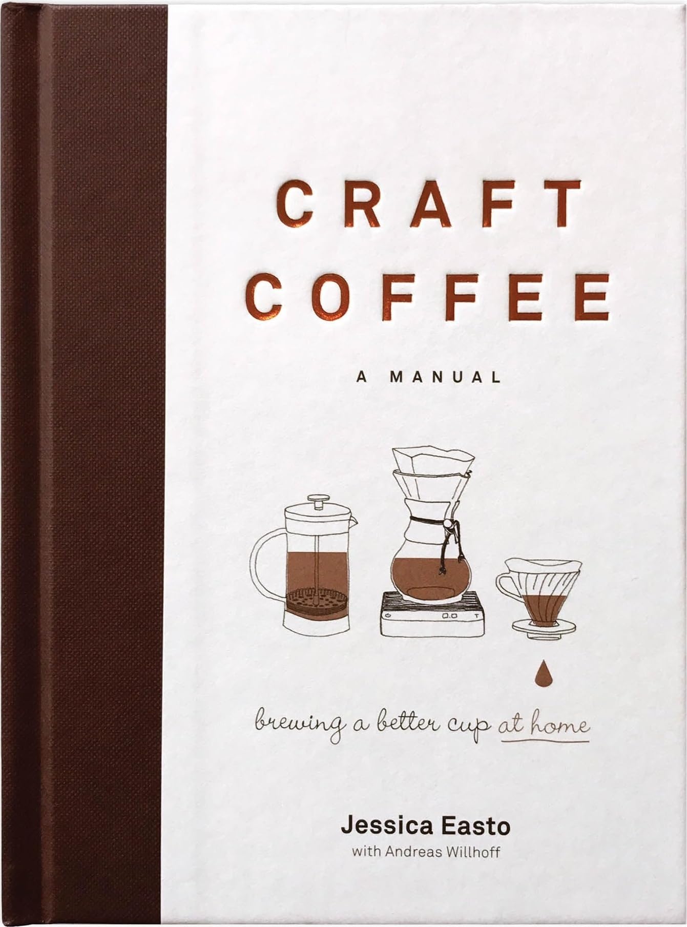 Craft Coffee: A Manual by Jessica Easto (Hardback Book)