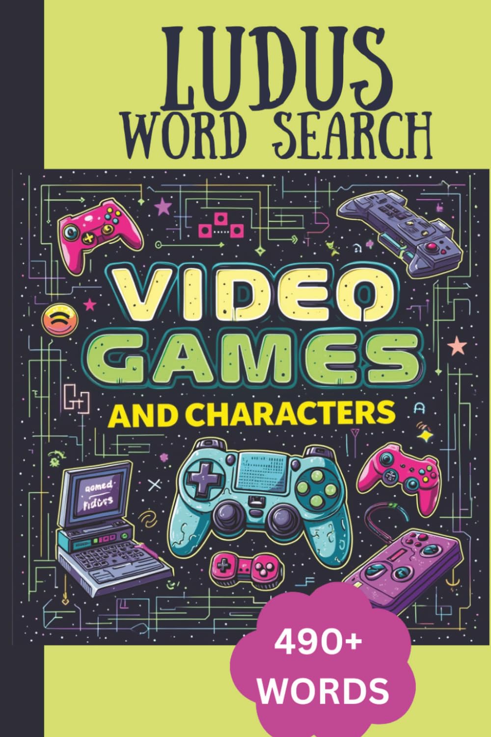 LUDUS Word Search Video Games and Characters: 490+ words word search with large print about Video Games and Characters | 6x9 inches 111 pages | Gift for Teens