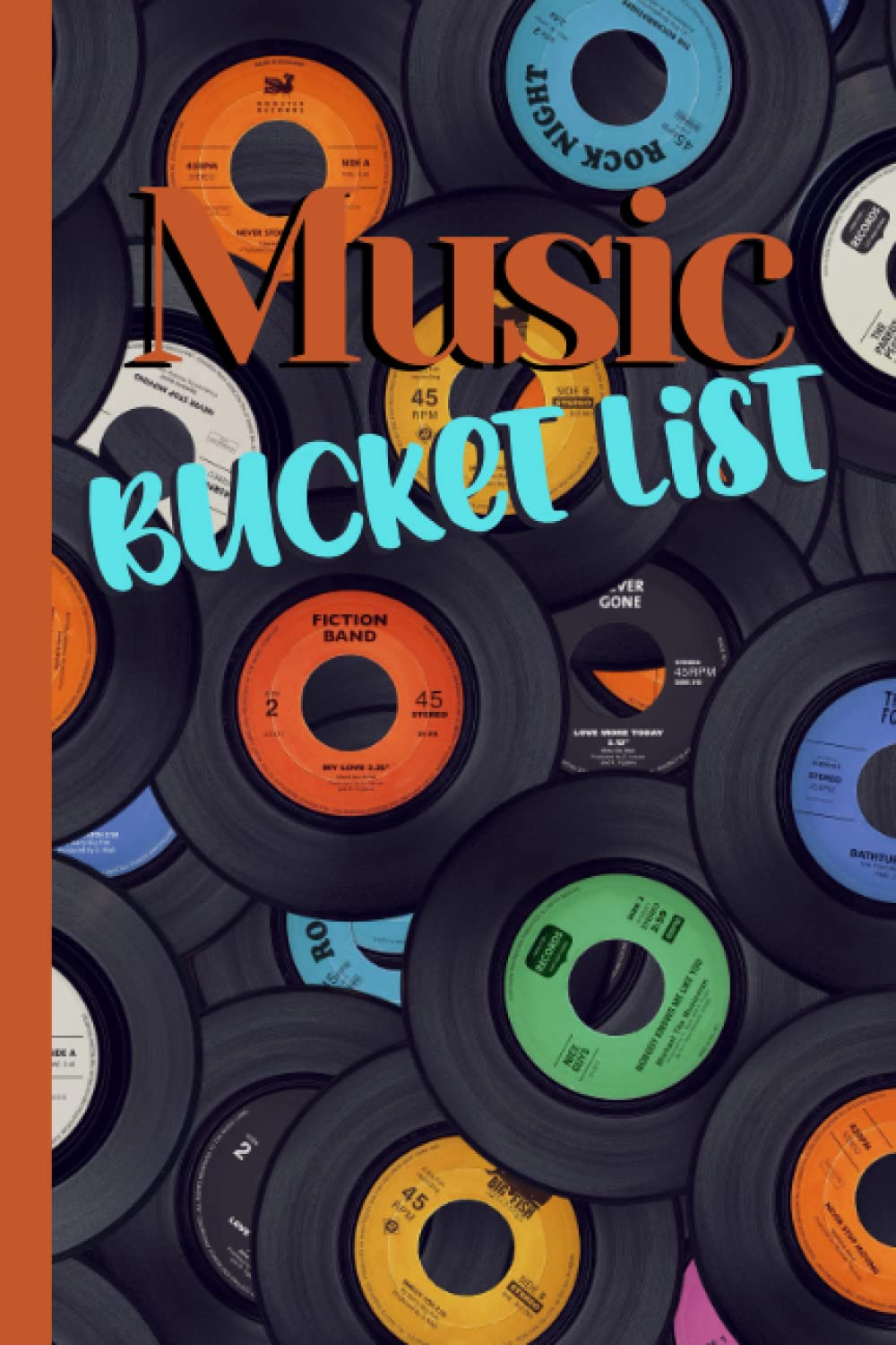 Music Bucket List: A memory journal to record your favorite Bands, Concerts and/or Festivals you want to see or those you have seen