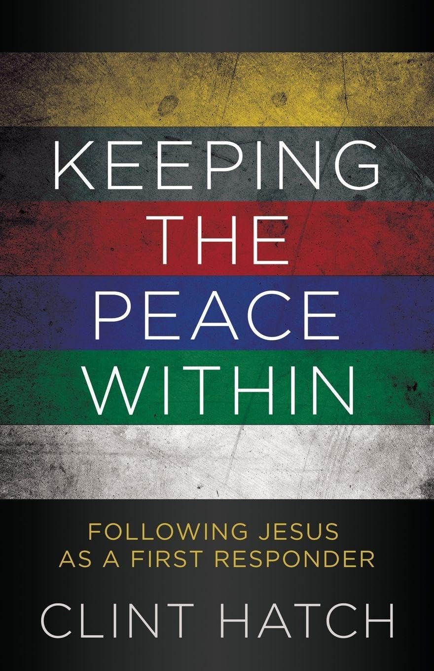 Keeping the Peace Within: Following Jesus as a First Responder