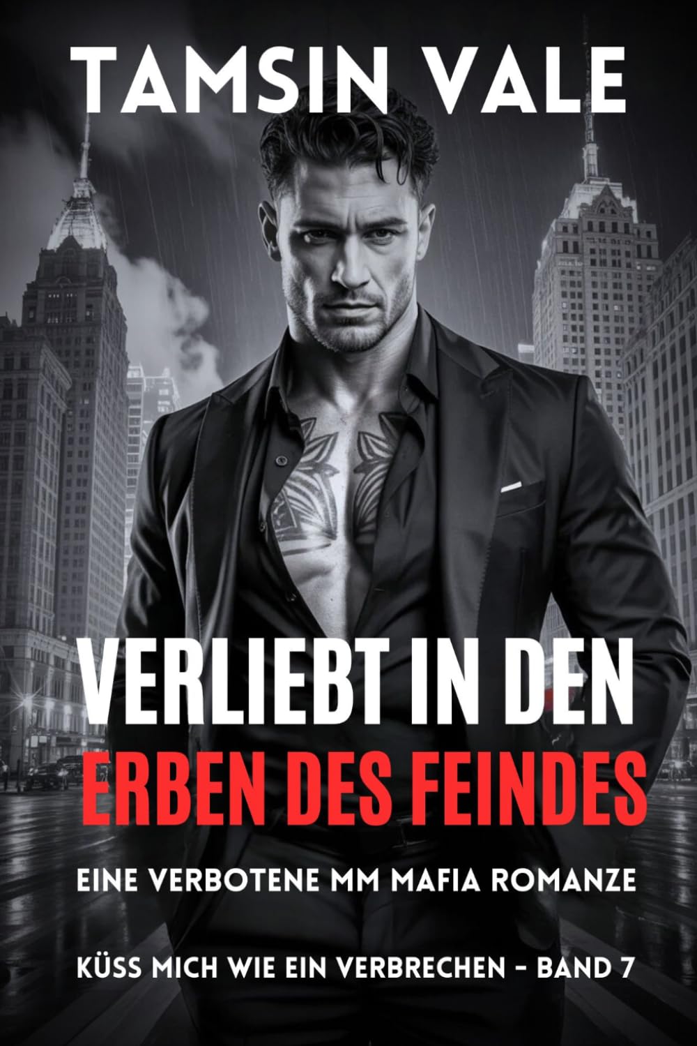 Verliebt in den Erben des Feindes: Eine verbotene MM Mafia Romanze: 7 (Küss mich wie ein Verbrechen: Eine düstere MM-Mafia-Romance-Reihe)