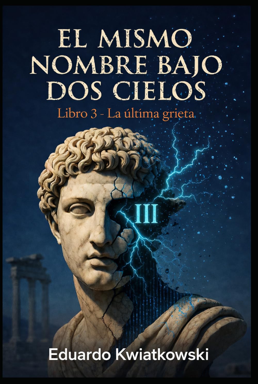 El mismo nombre bajo dos cielos: Libro 3 - La última grieta