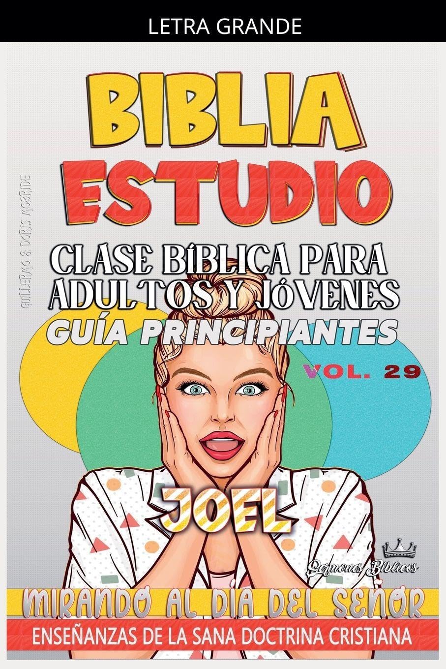 Clase Bíblica para Adultos y Jóvenes: Guía Principiantes - Joel: 29 (Clase Bíblica Dominical Para Jóvenes Y Adultos)