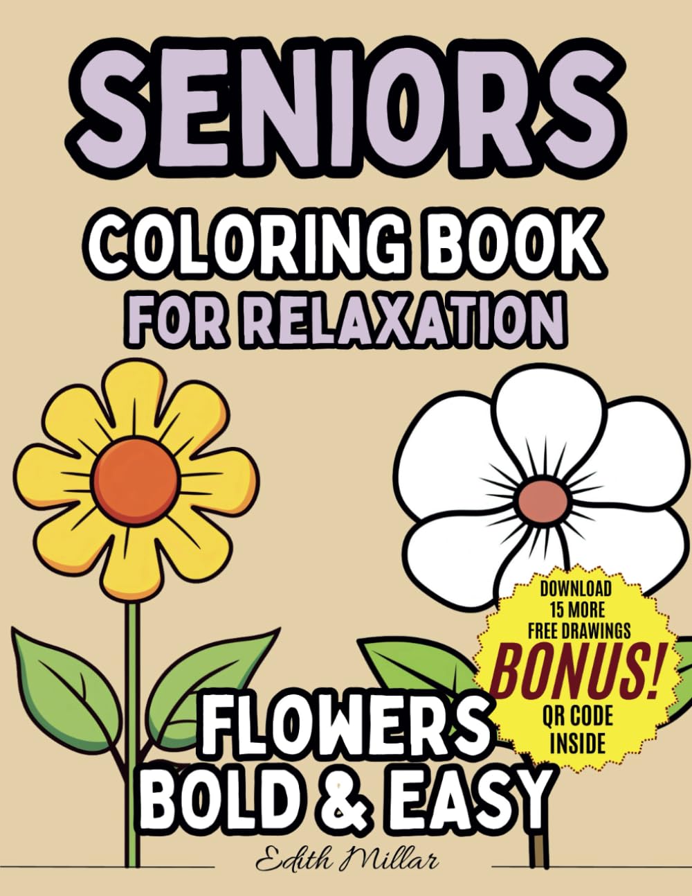 SENIORS COLORING BOOK FOR RELAXATION - FLOWERS BOLD & EASY: Easy and Fun Activity Workbook for Seniors with Dementia, Alzheimer’s & Parkinson’s – ... Relief and Enjoyment (COLOR & RELAXATION)