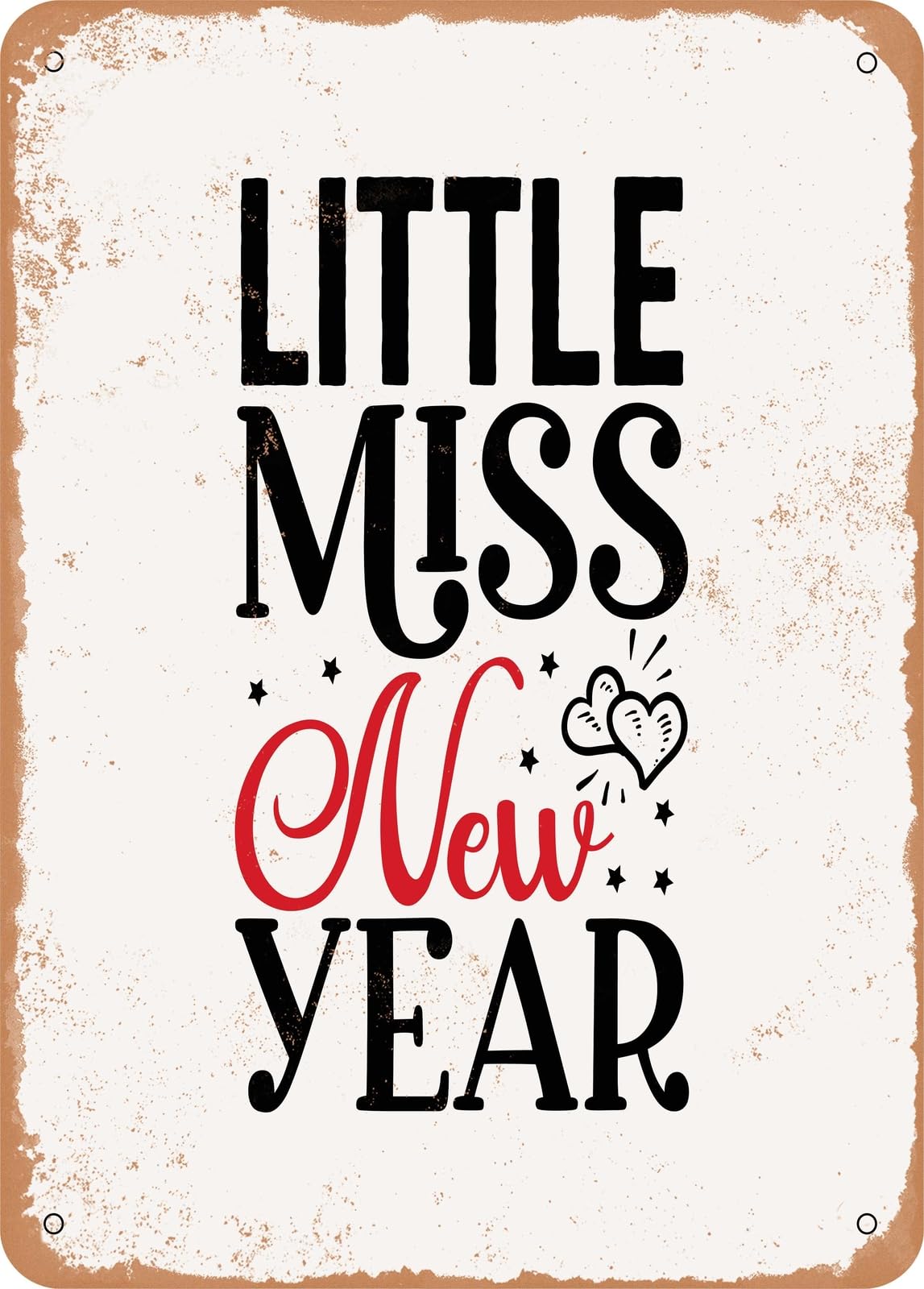 Metal Sign - Little Miss New Year - 2 - Vintage Rusty Look home decor