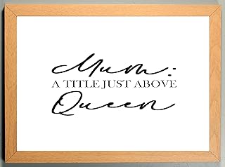 MUM A TITLE JUST ABOVE QUEEN BLACK Wall Art A4 Sized Print Keepsake Gift Home Decor Sold in a LIGHT WOOD FRAME
