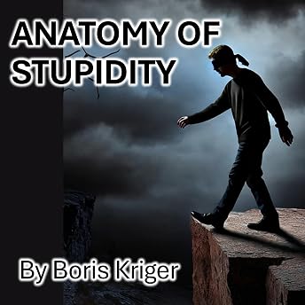 Anatomy of Stupidity Audiobook by Boris Kriger episode artwork