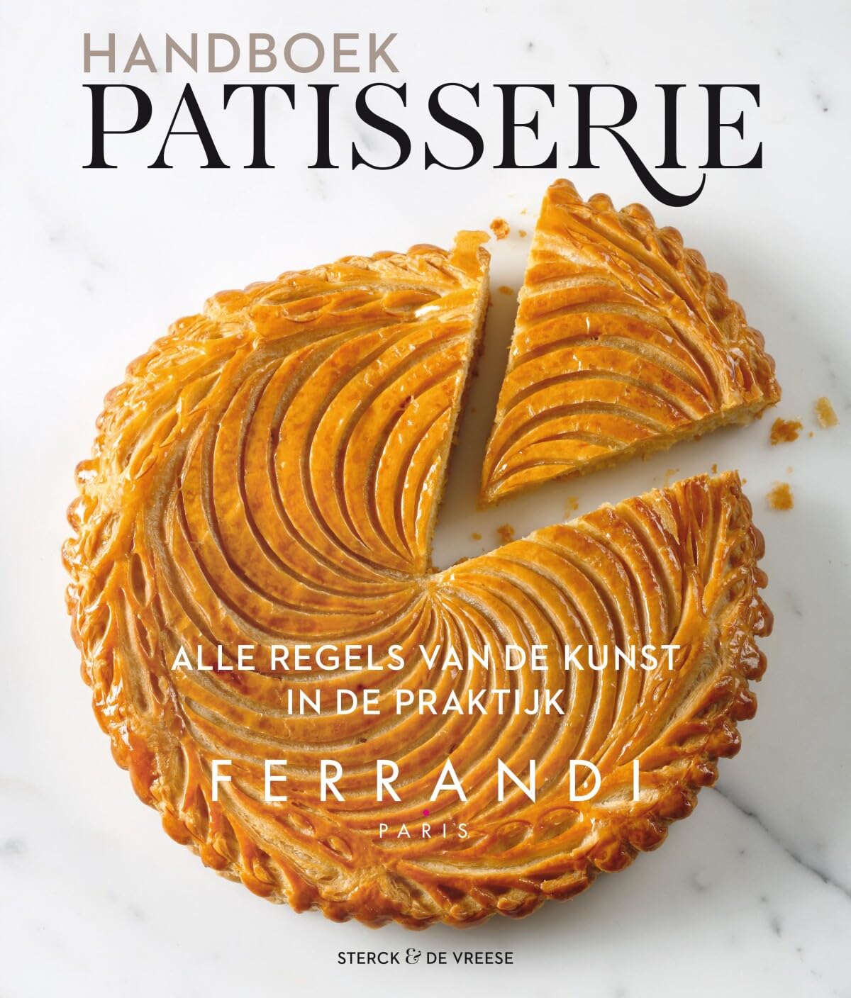 Handboek patisserie: alle regels van de kunst in de praktijk