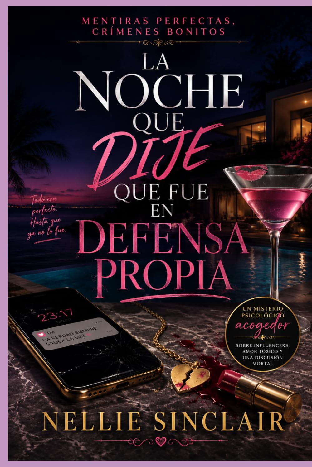 La noche que dije que fue en defensa propia: Un misterio psicológico acogedor sobre influencers, amor tóxico y una discusión mortal (Mentiras perfectas, crímenes bonitos)
