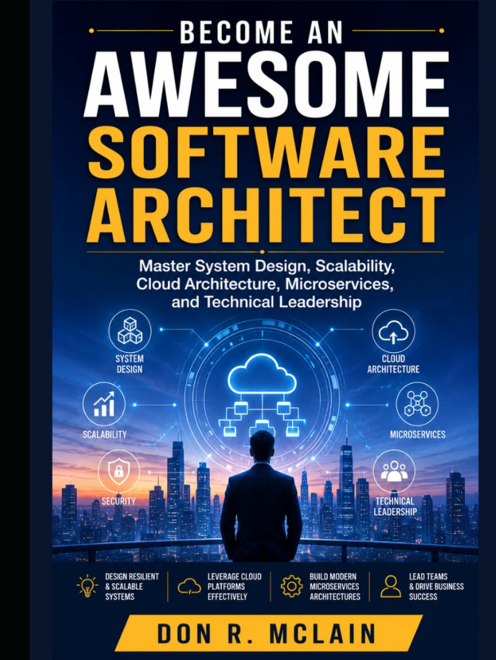 Become an Awesome Software Architect: Master System Design, Scalability, Cloud Architecture, Microservices, and Technical Leadership