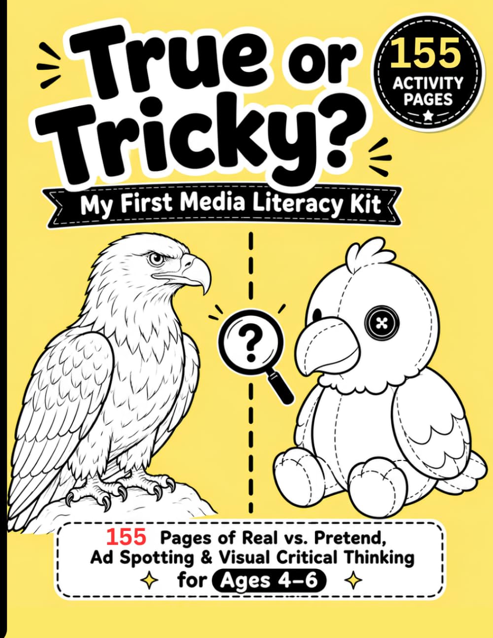 True or Tricky, My First Media Literacy Kit: 155 Pages of Real vs. Pretend, Ad Spotting & Visual Critical Thinking for Ages 4-6