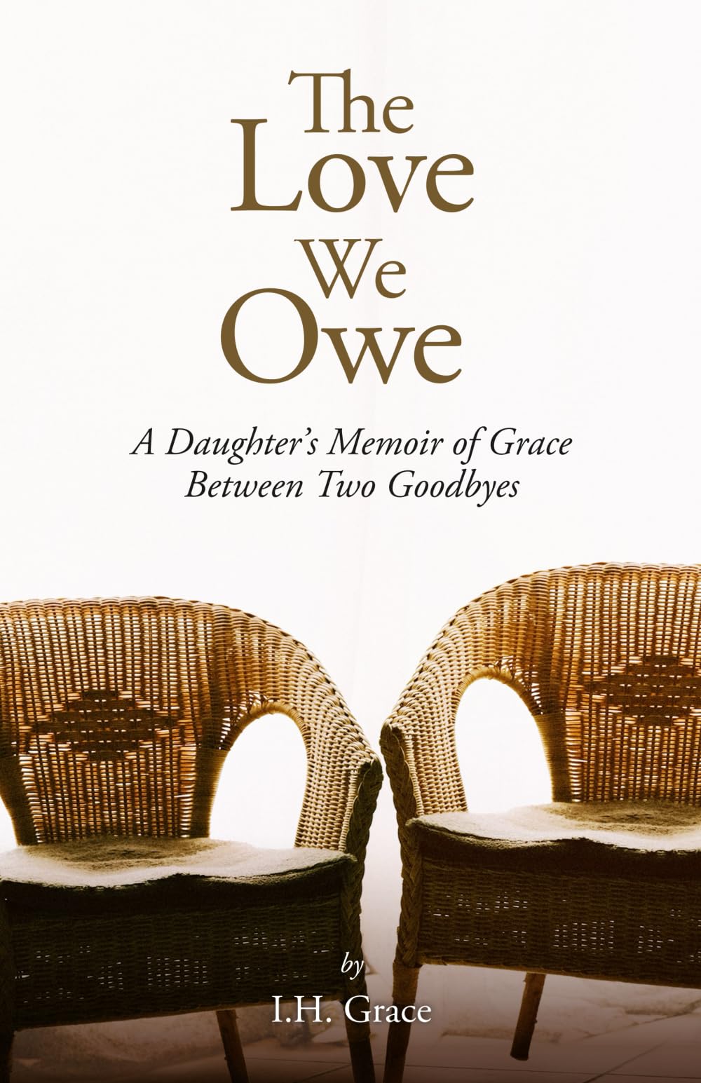 The Love We Owe: A Daughter’s Memoir of Grace Between Two Goodbyes