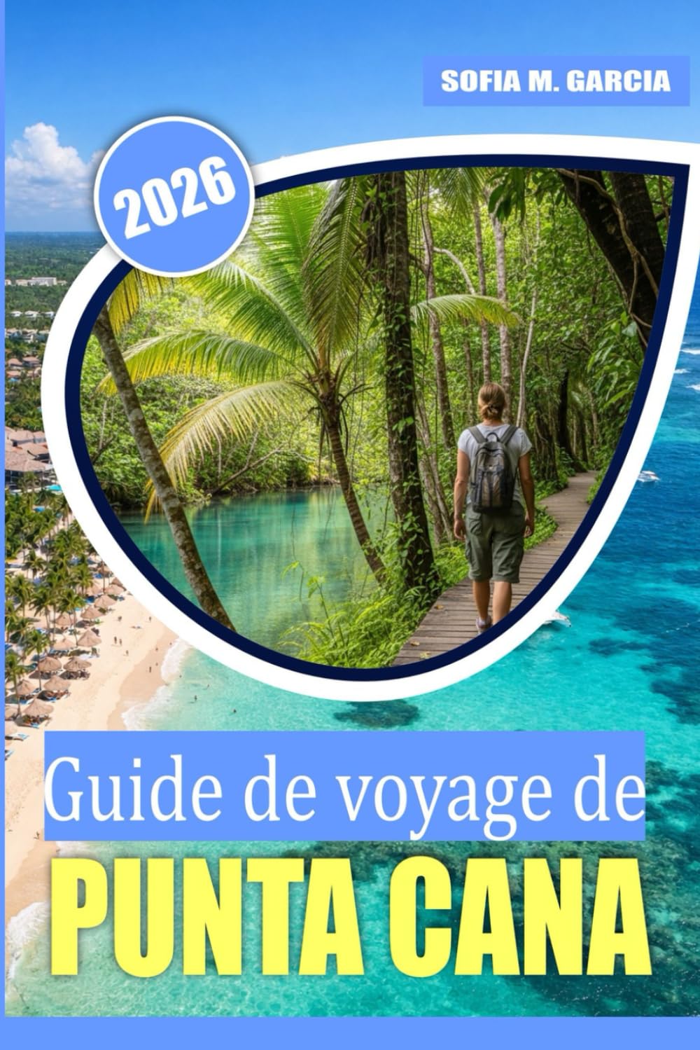 Guide de voyage de Punta Cana: Conseils économiques, secrets locaux et cuisine incontournable pour votre escapade à la plage idéale (PLEINE COULEUR) (Guides d’Aventure des Caraïbes et des Îles)