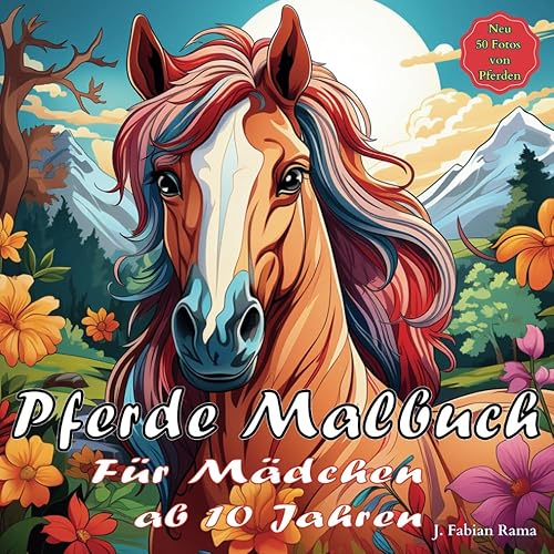 Pferde Malbuch für Mädchen ab 10 Jahren: Ein Malbuch mit 50 Pferdemotiven, das die Kreative Konzentration, das Ausmalen und die Entspannung Fördert. ... Mein Tiermalbuch für Kinder und Erwachsene.