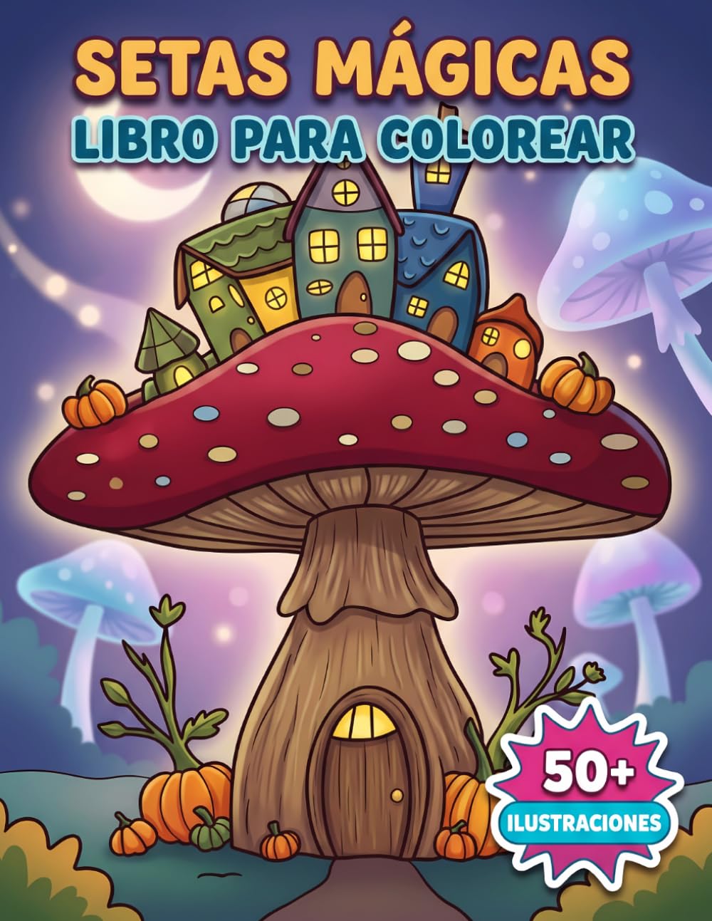 Setas Mágicas: Libro de Colorear: Explora Escenas de Bosques Encantados con 50 Patrones Relajantes para Adolescentes y Adultos, un Excelente Regalo de Arte Terapia