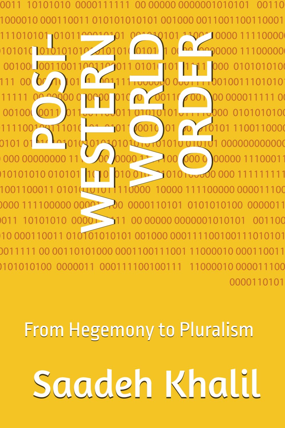 POST-WESTERN WORLD ORDER: From Hegemony to Pluralism