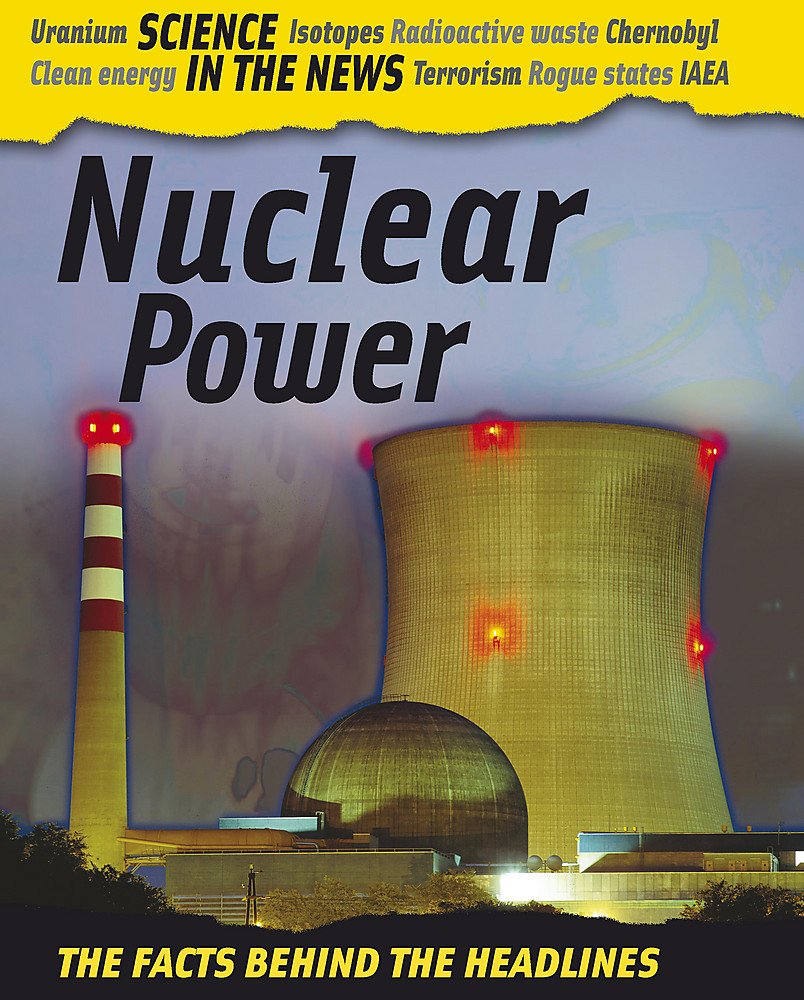 Nuclear Power (Science in the News)
