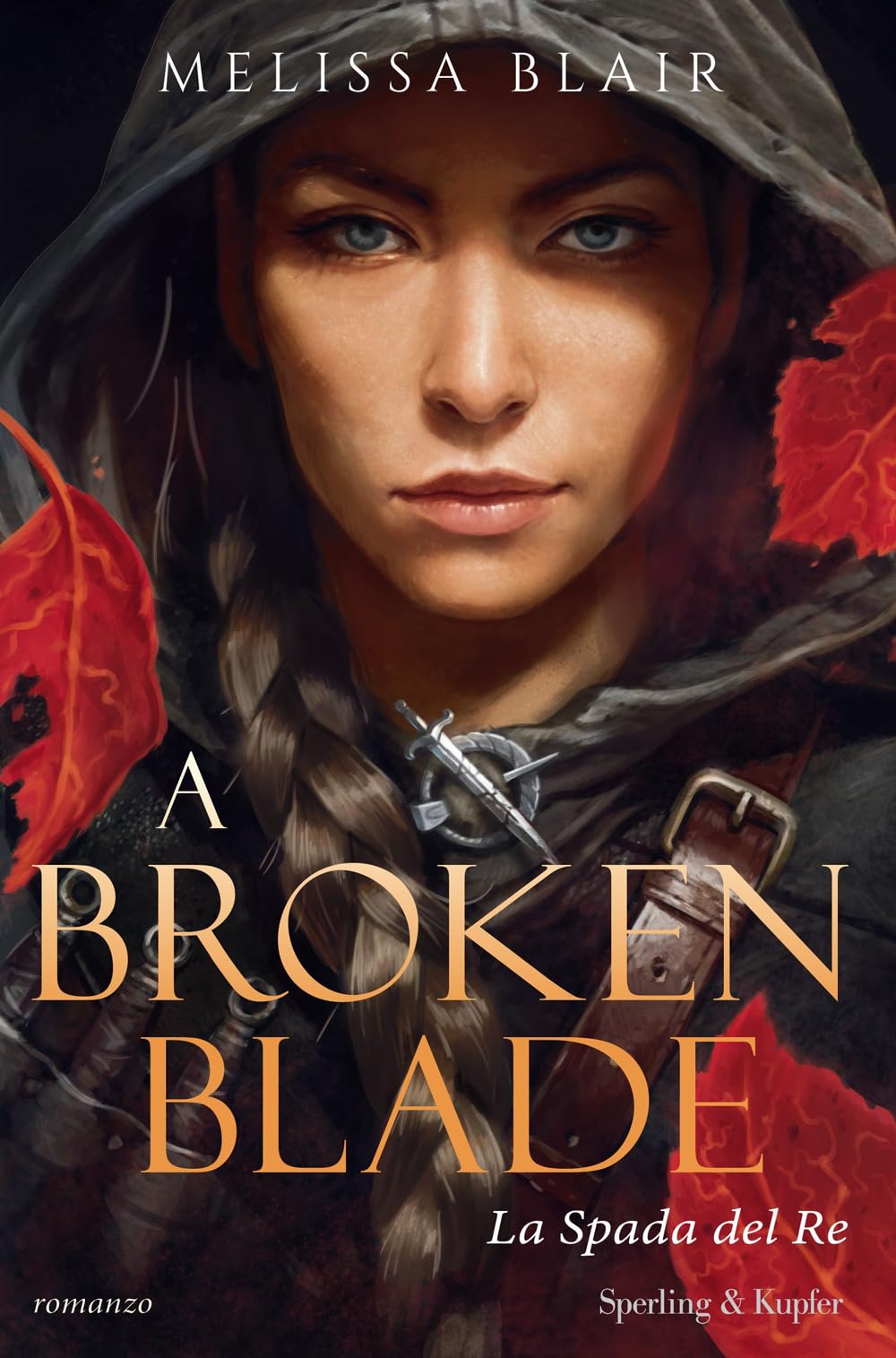A Broken Blade. La Spada Del Re: Vol. 1 - 4