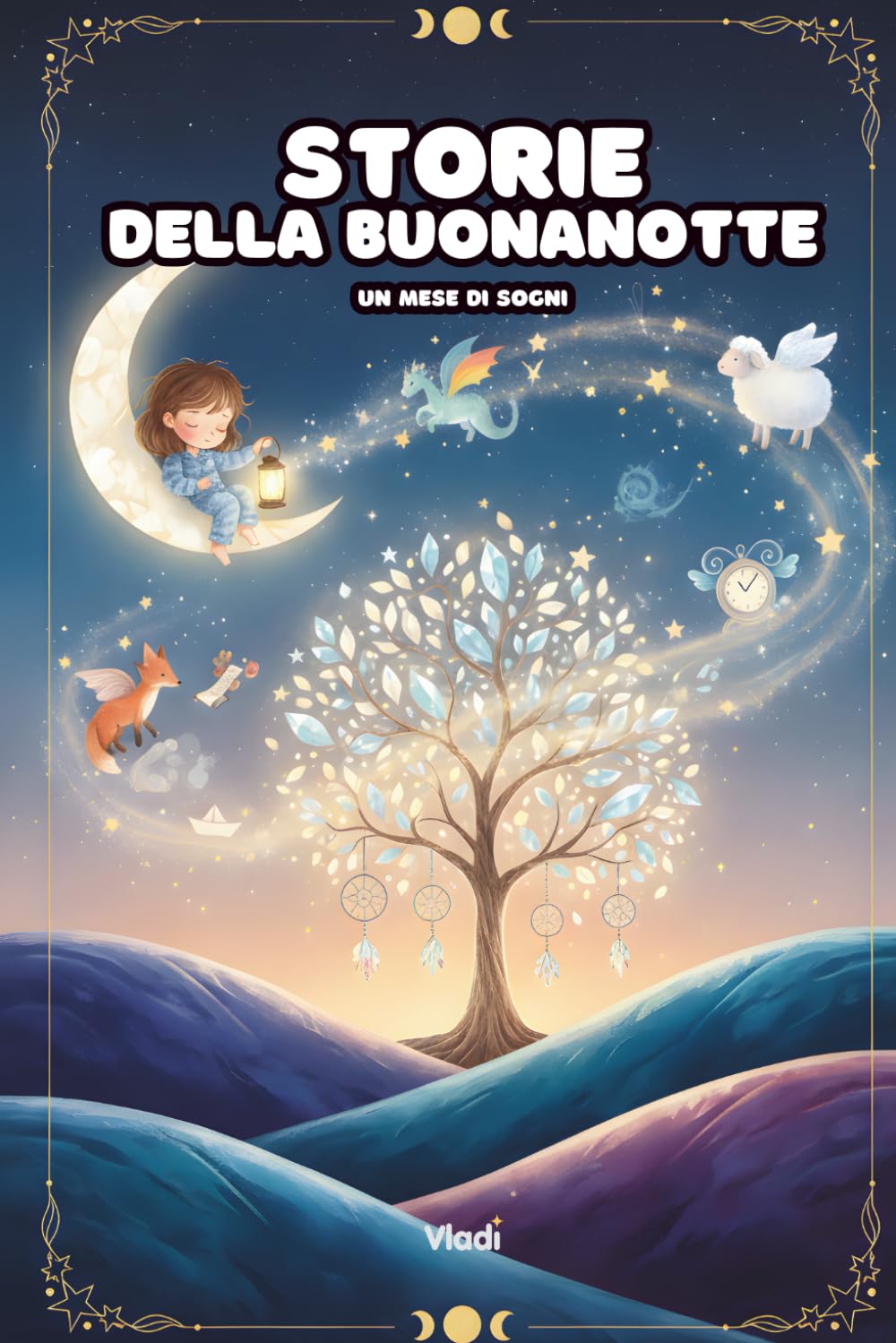 Storie della Buonanotte: Un Mese di Sogni per Bambini