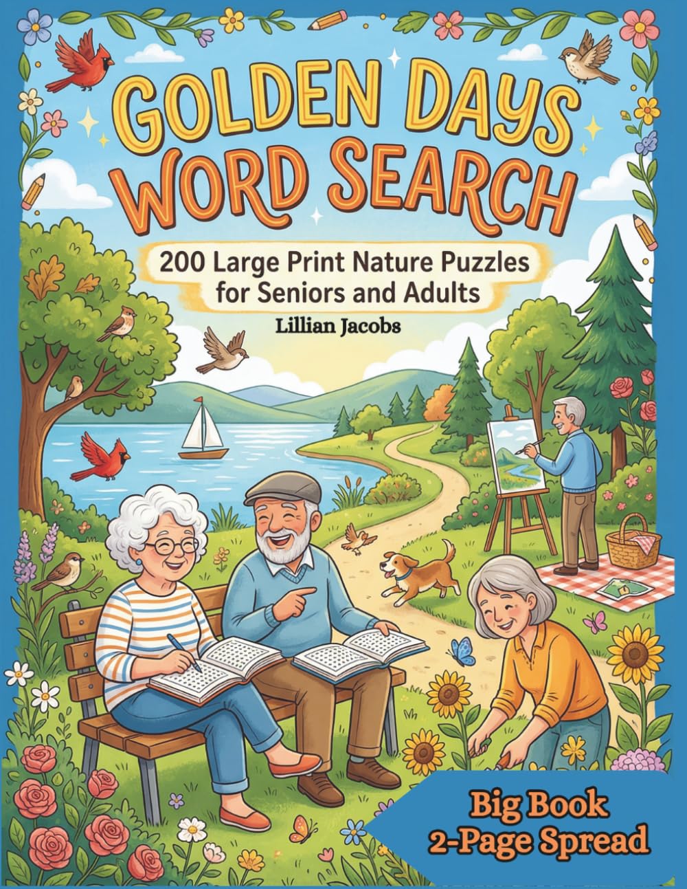 Golden Days Word Search: 200 Large Print Nature Puzzles for Seniors and Adults: Extra Large 20pt Font on Two-Page Spreads for Relaxation, Brain Health, and Easy Reading (Large Print Books)