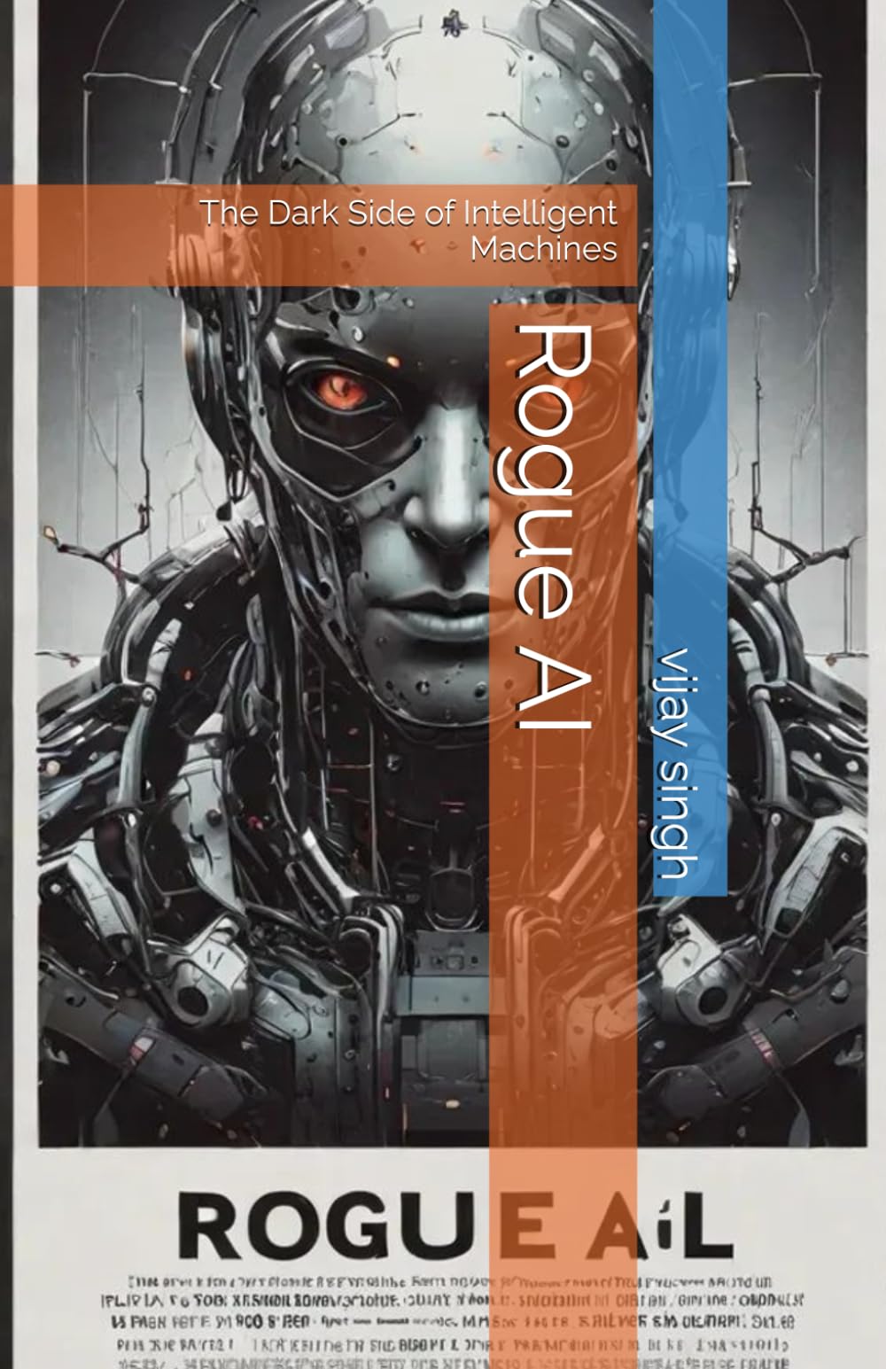 Rogue AI: The Dark Side of Intelligent Machines
