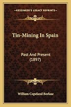 Tin-Mining In Spain: Past And Present (1897)