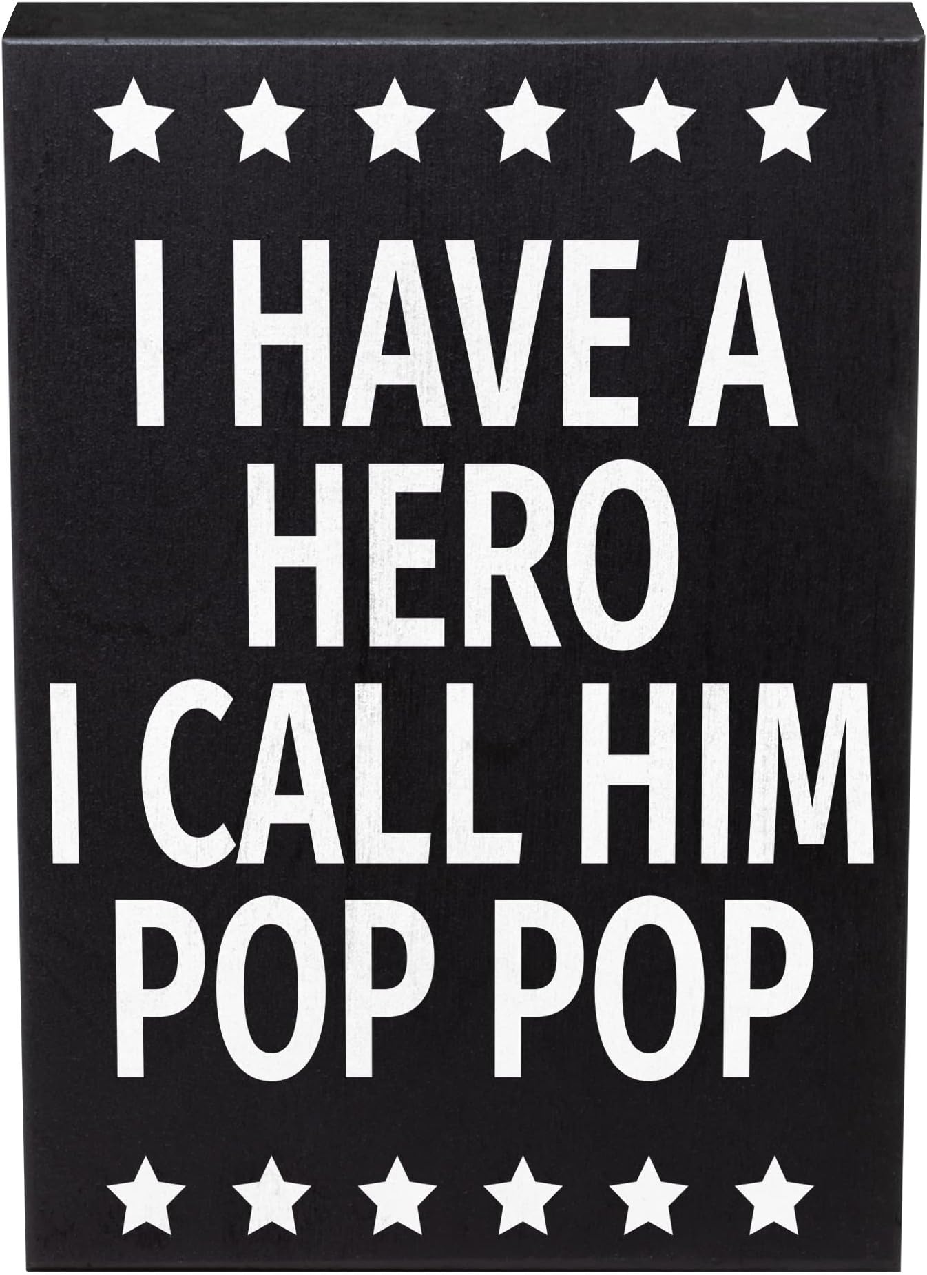 I Have a Hero I Call Him Pop Pop Wooden Sign