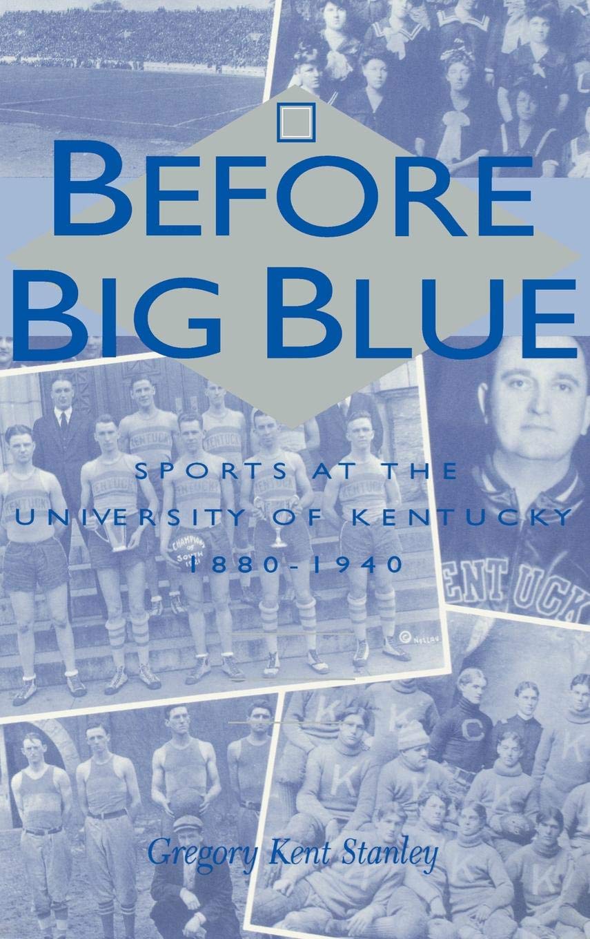 Before Big Blue: Sports at the University of Kentucky, 1880-1940