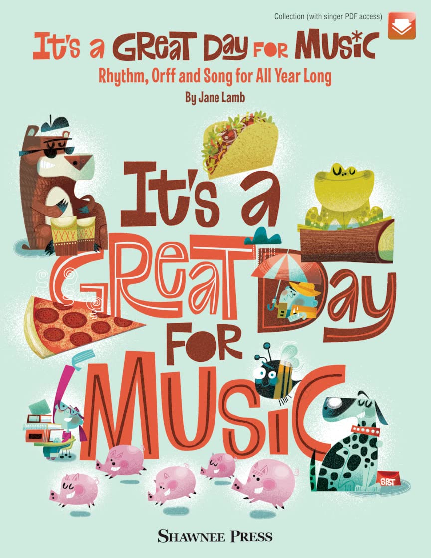 It's a Great Day for Music: Rhythm, Orff and Song for All Year Long