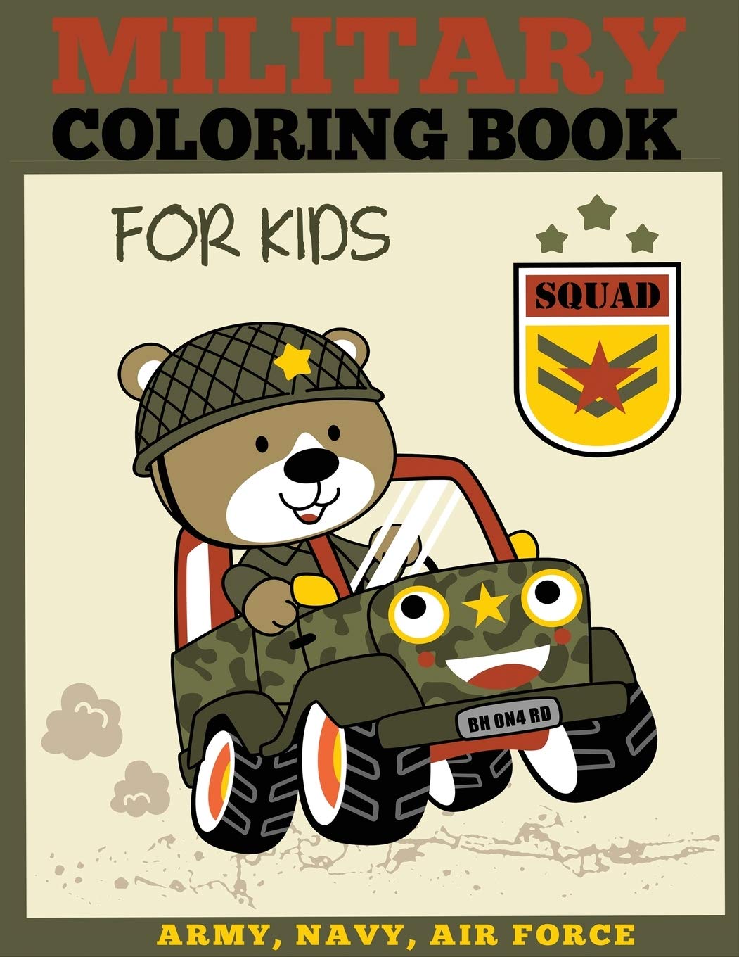 Military Coloring Book for Kids: Army, Navy, Air Force Coloring Book for Boys and Girls (Military Coloring Books)