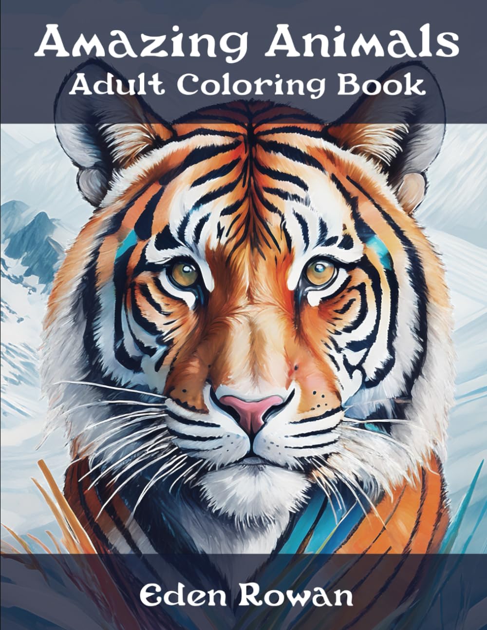 Amazing Animals: Adult Coloring Book (Coloring Books for Adults by Eden Rowan)