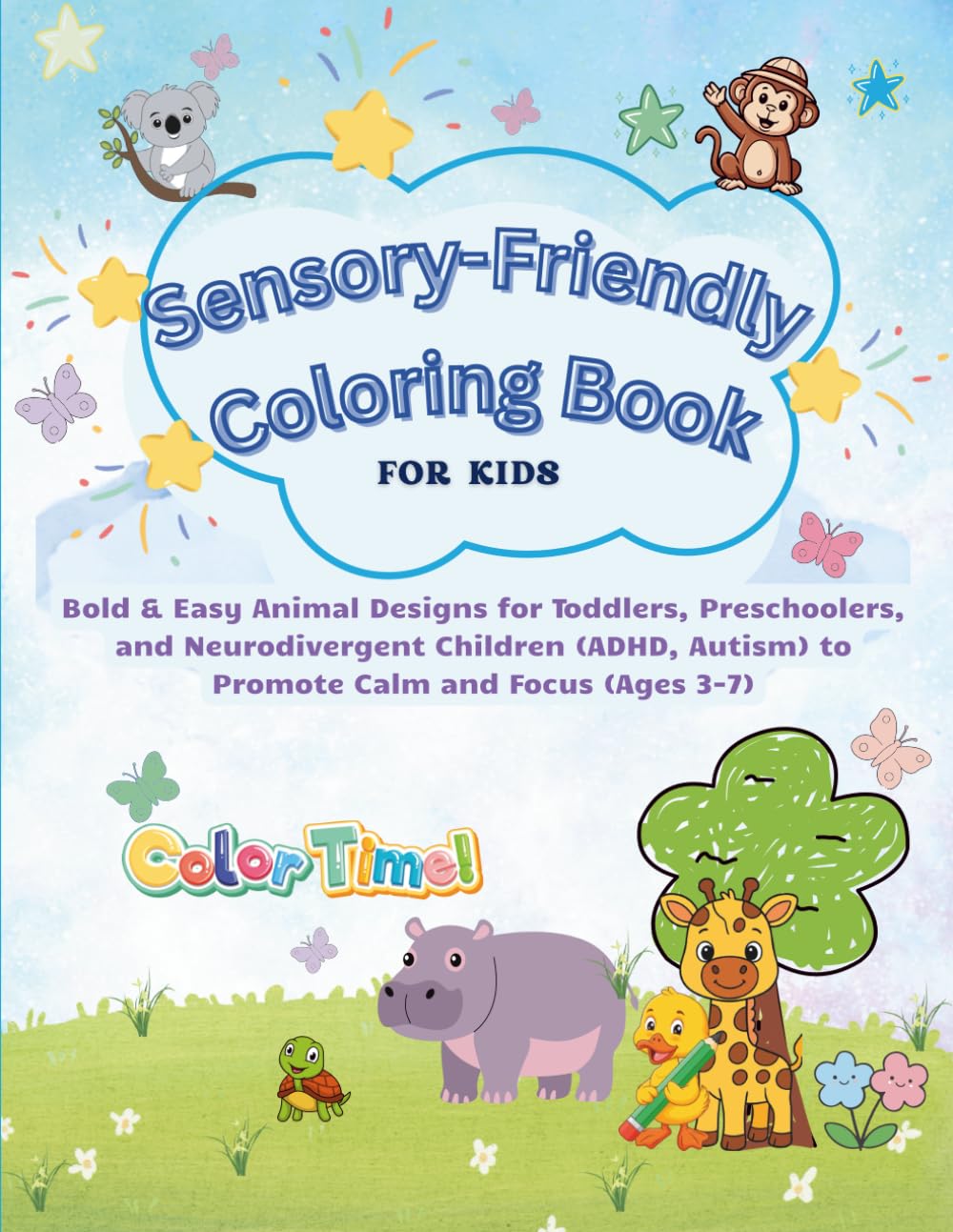 Sensory-Friendly Coloring Book for Kids: Bold & Easy Animal Designs for Toddlers, Preschoolers, and Neurodivergent Children (ADHD, Autism) to Promote Calm and Focus (Ages 3-7)