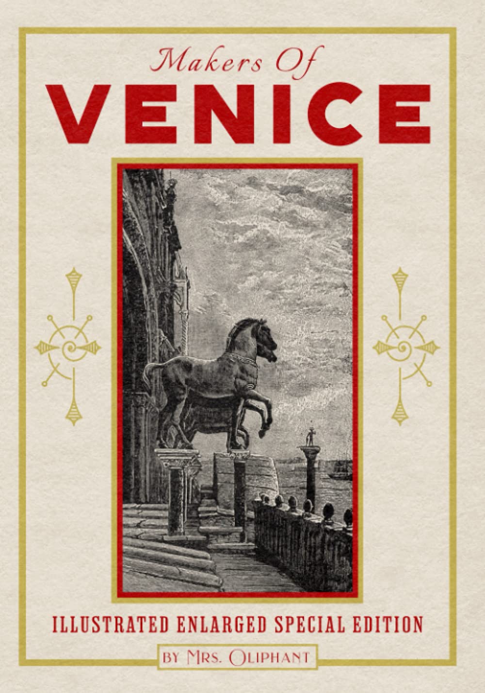 Makers of Venice: Illustrated Enlarged Special Edition