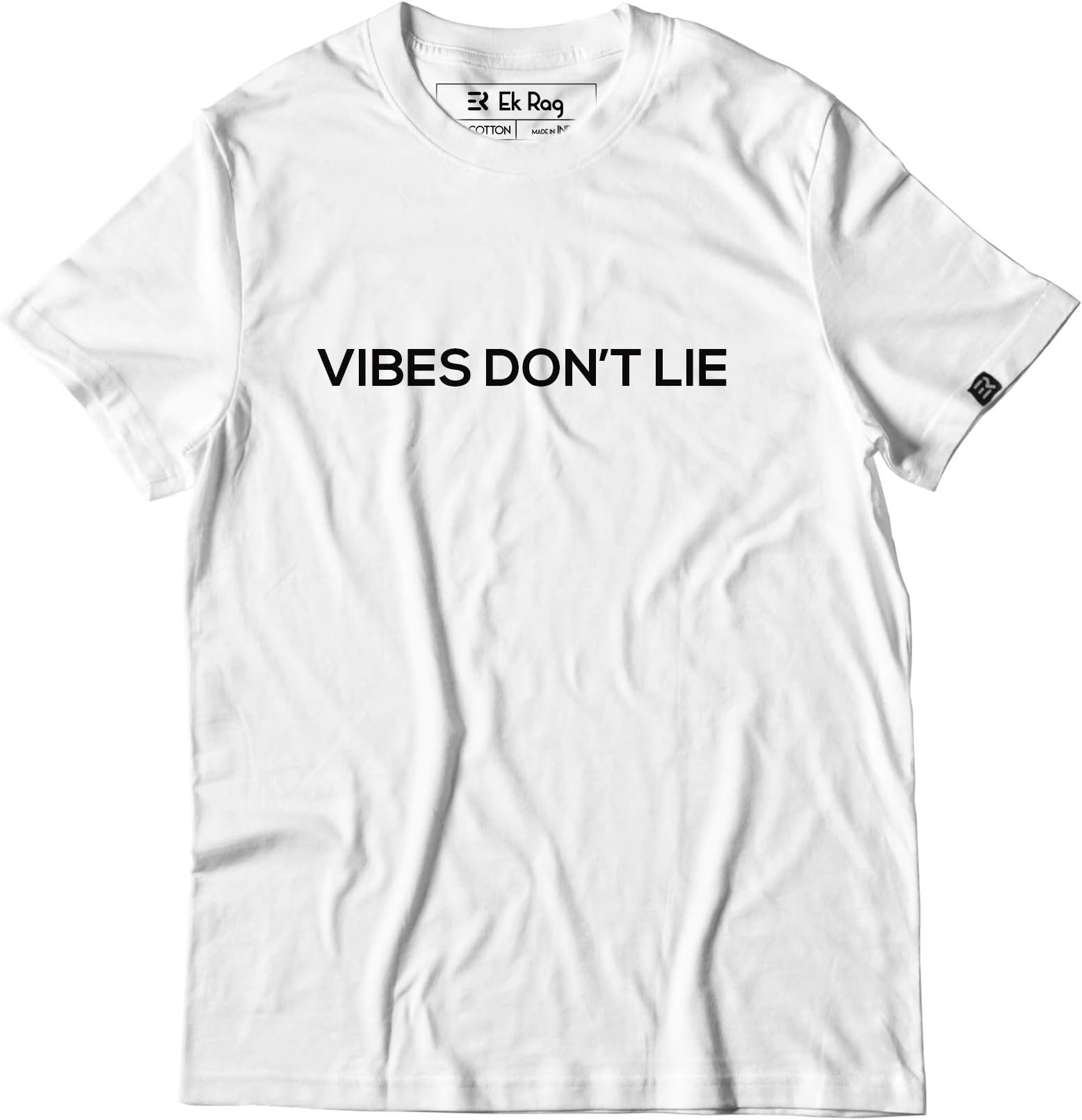 Ek RagCasual Unisex T-Shirt : Vibes Don't Lie White