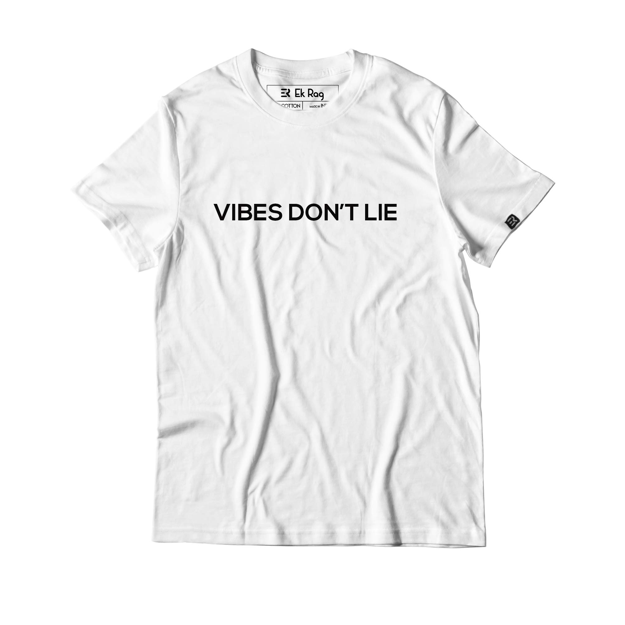Ek RagCasual Unisex T-Shirt : Vibes Don't Lie White