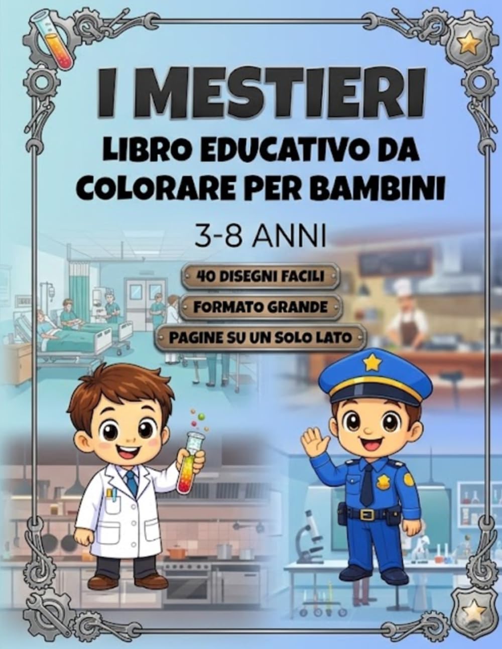 Mestieri da colorare per bambini – Scopri le Professioni con disegni divertenti: Disegni semplici e divertenti | Immagini su un solo lato | Formato grande | 3-8 anni