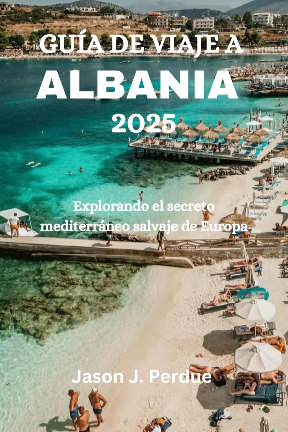 GUÍA DE VIAJE A ALBANIA 2025: Explorando el secreto mediterráneo