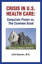 Crisis in U.S. Health Care: Corporate Power vs. The Common Good