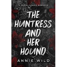 The Huntress and Her Hound A Serial Killer Romance Unhinged Hitmen