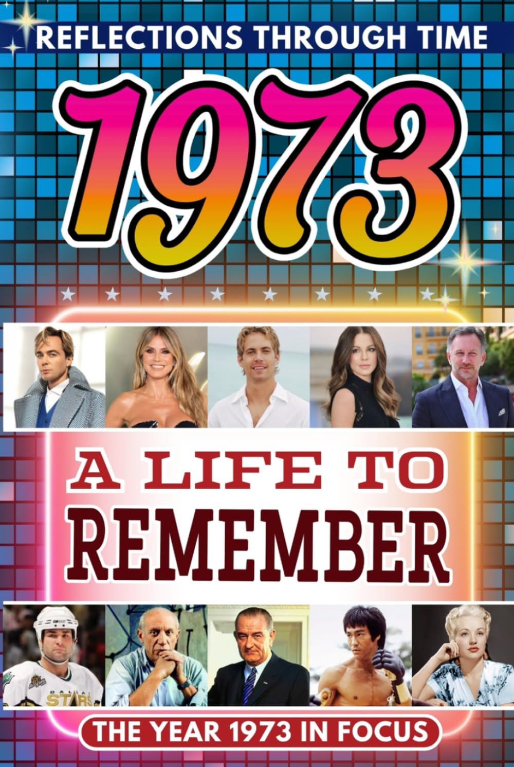1973 in Focus: A Life to Remember - The Year You Were Born Book: A nostalgic gift packed with trivia, brain games, and events to celebrate birthdays, milestones, and memories